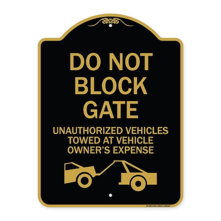Signmission Do Not Block Gate Unauthorized Vehicles Towed at Owner Expense with Graphic, A-DES-BG-1824-24160 A-DES-BG-1824-24160